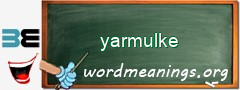 WordMeaning blackboard for yarmulke